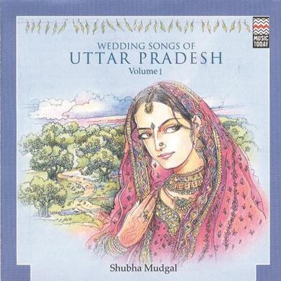 Wedding Songs of Uttar Pradesh, Vol. 1's cover