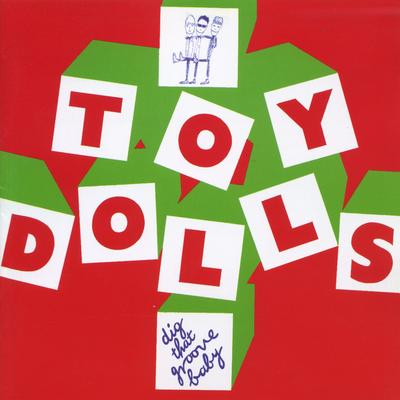 Dig That Groove Baby By Toy Dolls's cover