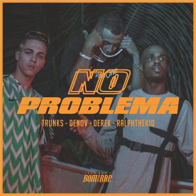 No Problema By RalphTheKiD, Derek, Trunks, IssoQueÉSomDeRap, Denov's cover