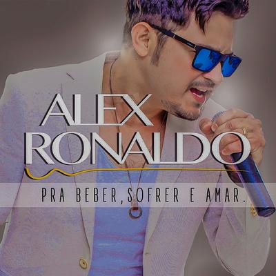 O Quanto Nosso Amor Valeu / Amigo Locutor By Alex Ronaldo's cover