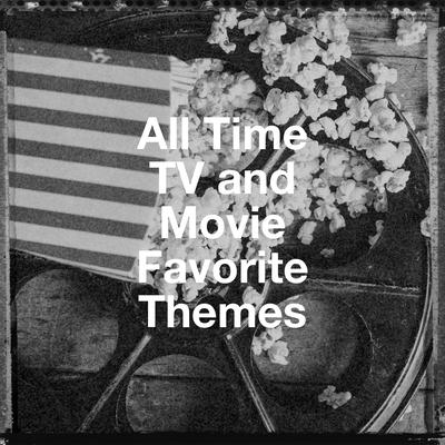 All Time Tv and Movie Favorite Themes's cover