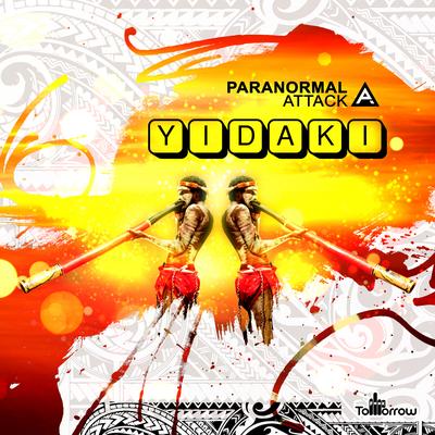 Yidaki (Original Mix) By Paranormal Attack's cover