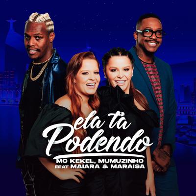 Ela Tá Podendo By Maiara & Maraisa, MC Kekel, Mumuzinho's cover