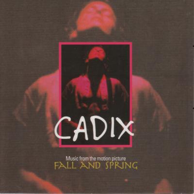 Cadix - Music from the Motion Picture FALL & SPRING's cover