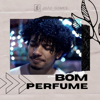 Bom Perfume (Cover) By João Gomes's cover