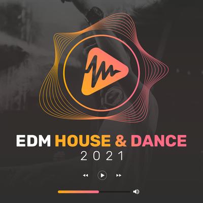 EDM House & Dance 2021's cover