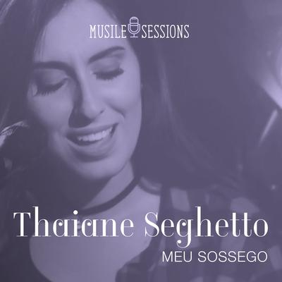 Meu Sossego (Ao Vivo) By Thaiane Seghetto's cover