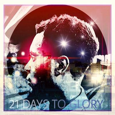 21 Days to Glory's cover