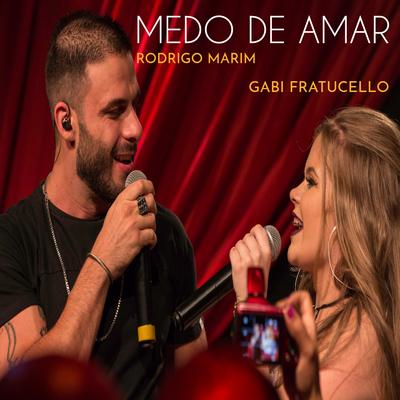 Medo de Amar (Ao Vivo) By Gabi Fratucello, Rodrigo Marim's cover