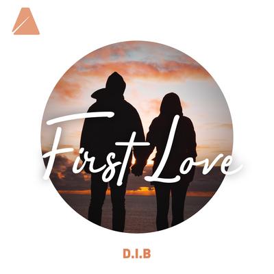 First Love By D.I.B's cover