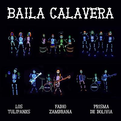 Baila Calavera (feat. Los Tulipanes & Prisma de Bolivia)'s cover