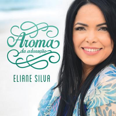 Só Quero Adorar By Eliane Silva's cover