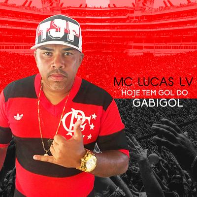 Hoje Tem Gol do Gabigol By MC Lucas LV's cover
