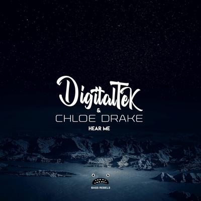 Hear Me (Original Mix) By DigitalTek, Chloe Drake, Chloe Drake's cover