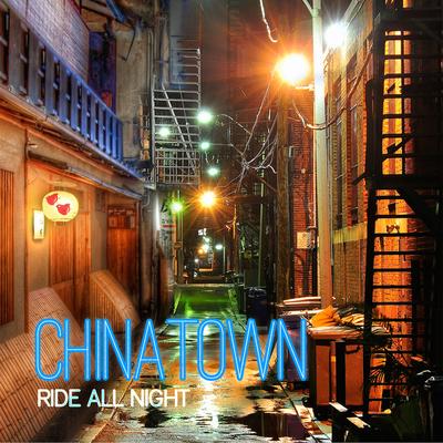 Ride All Night By Chinatown's cover