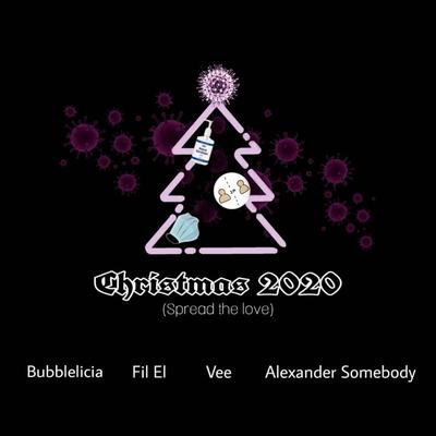 Christmas 2020 (Spread The Love) [feat. Fil El, Vee & Alexander Somebody]'s cover