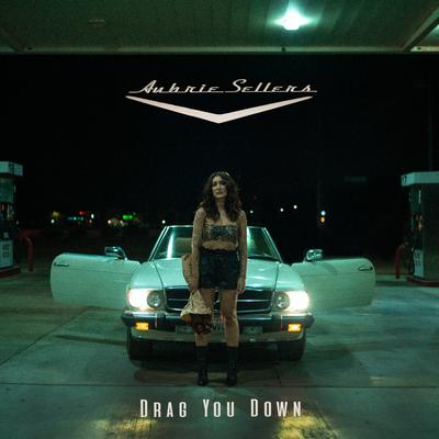 Drag You Down By Aubrie Sellers's cover