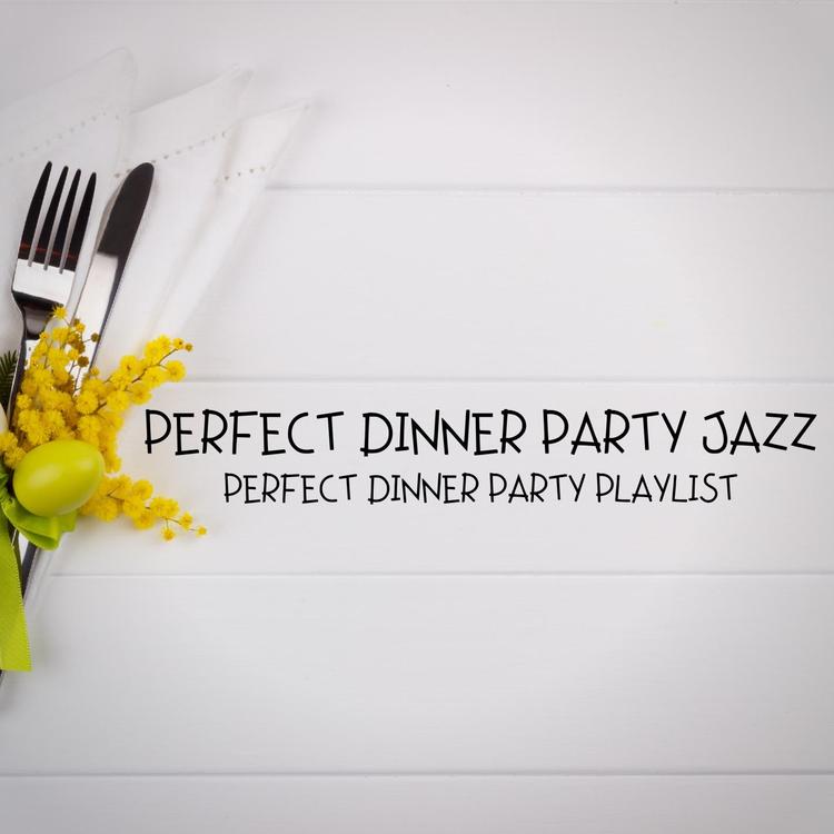 Perfect Dinner Party Jazz's avatar image