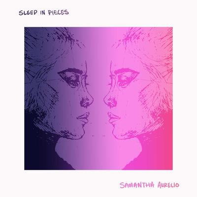 Sleep In Pieces By Samantha Aurelio's cover