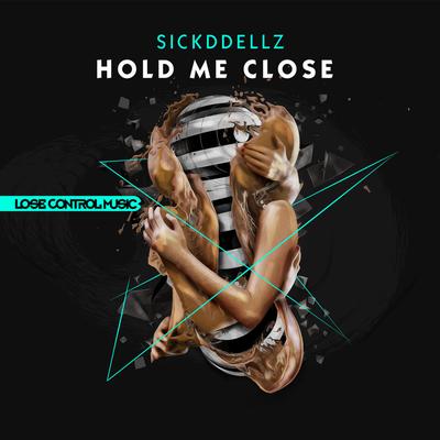 Hold Me Close (Edit) By Sickddellz's cover