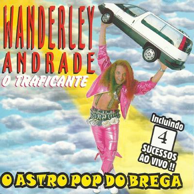 Traficante do Amor By Wanderley Andrade's cover