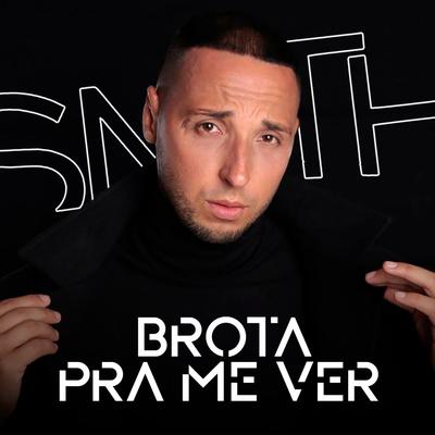 Brota pra Me Ver By DJ Matheus MPC, MC Smith, DJ Henrique Luiz, Eduardo Beatmaker's cover