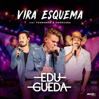 Vira Esquema (Ao Vivo) By Edu Gueda, Fernando & Sorocaba's cover