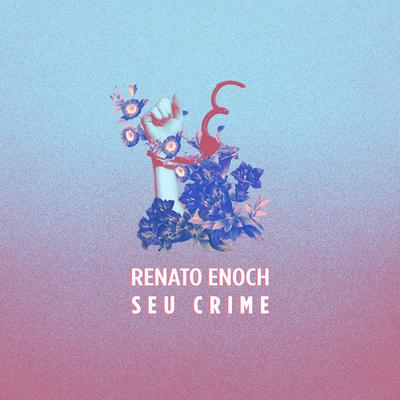 Seu Crime By Renato Enoch's cover