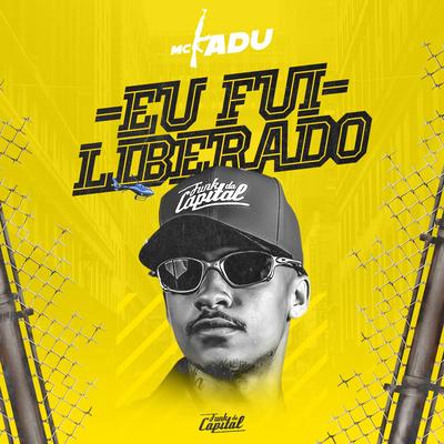 Eu Fui Liberado By Mc Kadu's cover