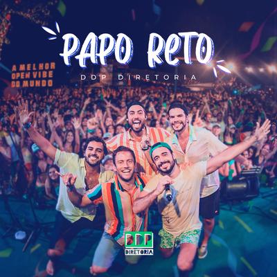 Papo Reto (Ao Vivo) By DDP Diretoria's cover
