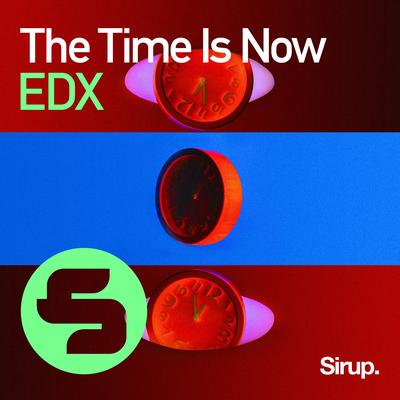The Time Is Now By EDX's cover