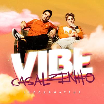 Vibe Casalzinho By Lucca e Mateus's cover