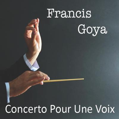 Concerto Pour Une Voix By Francis Goya's cover