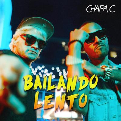 Bailando Lento By Chapa C's cover