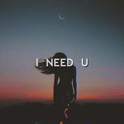 I Need U By Zaini, Darkforestdrives's cover
