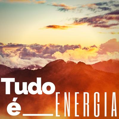 Tudo é Energia: 432 Hz para Atrair Energia Positiva do Universo a Sua Volta's cover