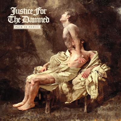 Pain Is Power By Justice For The Damned's cover