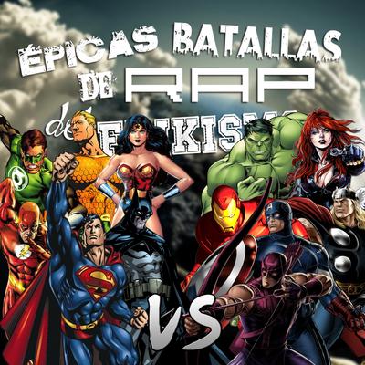 Los Vengadores Vs la Liga de la Justicia (Épicas Batallas de Rap del Frikismo)'s cover