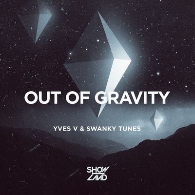 Out Of Gravity By Swanky Tunes, Yves V's cover