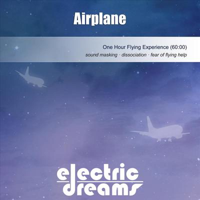 Airplane: One Hour Flying Experience By Electric Dreams's cover