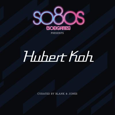 So8Os Presents Hubert Kah (Curated by Blank & Jones)'s cover