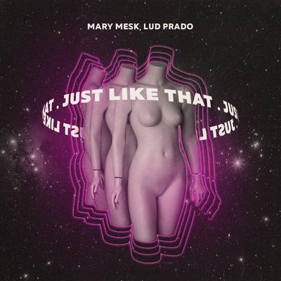 Just Like That By Mary Mesk, Dj Lud Prado's cover