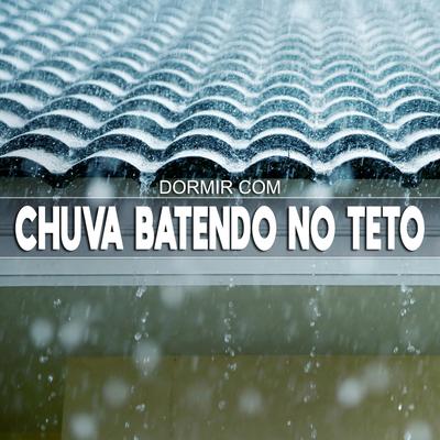 Dormir Com Chuva Batendo no Teto's cover