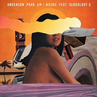 Am I Wrong By Anderson .Paak, ScHoolboy Q's cover