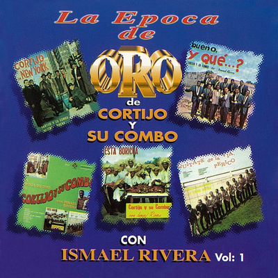 La Época de Oro de Cortijo y Su Combo con Ismael Rivera, Vol. 1's cover