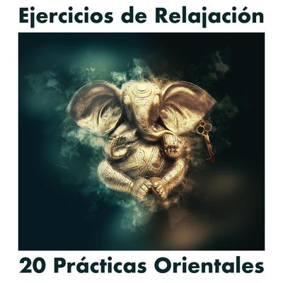 20 Prácticas Orientales - Música de Fondo para Ejercicios de Relajación, Meditaciónes Guiadas's cover