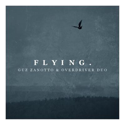Flying By Overdriver Duo, Guz Zanotto's cover