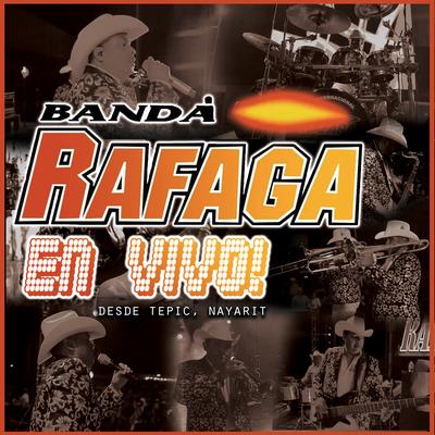 Banda Rafaga en Vivo! Desde Tepic, Nayarit's cover