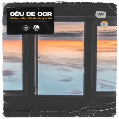 Céu de Cor By Chris Leão, Allexis, Drops 96's cover