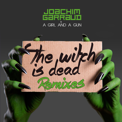 The Witch Is Dead (Sonny Denja Remix) By Joachim Garraud, A Girl and a Gun's cover